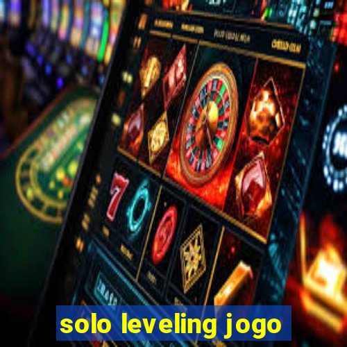 solo leveling jogo